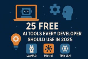 25 Free AI Tools Every Developer Should Use in 2025